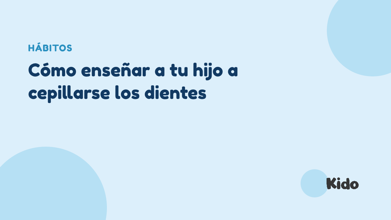 Portada del artículo "Cómo enseñar a tu hijo a cepillarse los dientes" en el blog de Kido