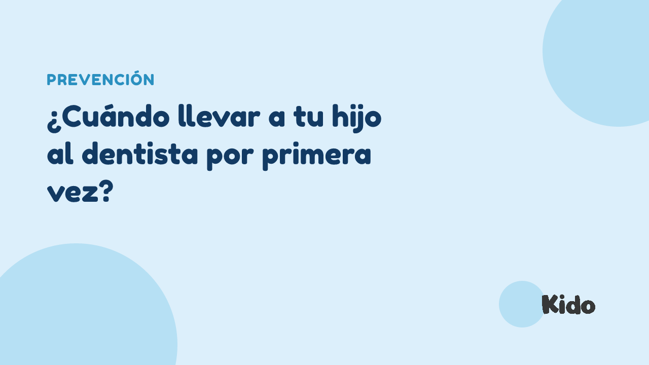 Portada del artículo "¿Cuándo llevar a tu hijo al dentista por primera vez?" en el blog de Kido